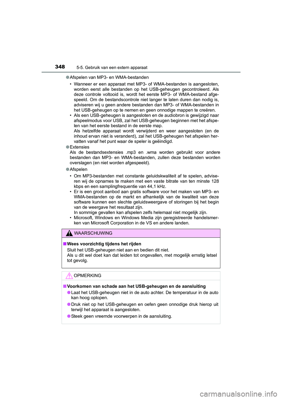 TOYOTA AVENSIS 2016 Instructieboekje (in Dutch) 3485-5. Gebruik van een extern apparaat
AVENSIS_OM_OM20C20E_(EE)●
Afspelen van MP3- en WMA-bestanden
• Wanneer er een apparaat met MP3- of WMA-bestanden is aangesloten,
worden eerst alle bestanden TOYOTA AVENSIS 2016 Instructieboekje (in Dutch) 3485-5. Gebruik van een extern apparaat
AVENSIS_OM_OM20C20E_(EE)●
Afspelen van MP3- en WMA-bestanden
• Wanneer er een apparaat met MP3- of WMA-bestanden is aangesloten,
worden eerst alle bestanden