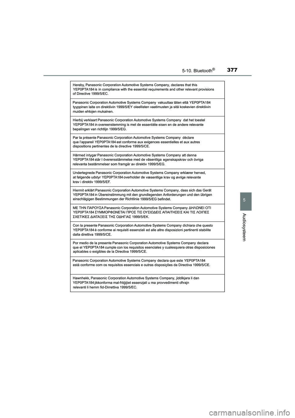 TOYOTA AVENSIS 2016  Instructieboekje (in Dutch) 3775-10. Bluetooth®
5
Audiosysteem
AVENSIS_OM_OM20C20E_(EE)
AVENSIS_OM_OM20C20E_(EE).book  Page 377  Tuesday, March 3, 2015  4:14 PM 