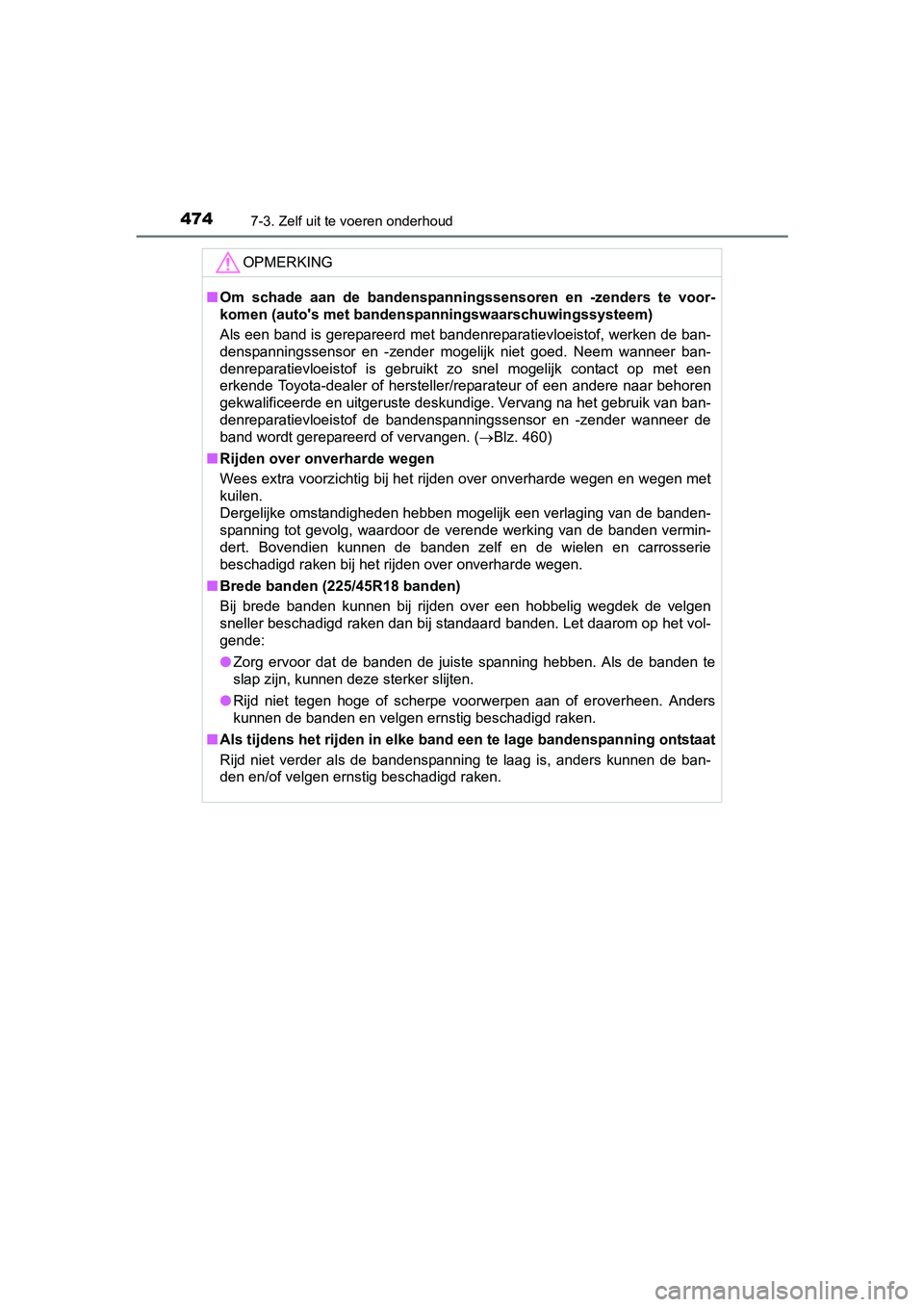 TOYOTA AVENSIS 2016 Instructieboekje (in Dutch) 4747-3. Zelf uit te voeren onderhoud
AVENSIS_OM_OM20C20E_(EE)
OPMERKING
■Om schade aan de bandenspanning ssensoren en -zenders te voor-
komen (autos met bandenspanningswaarschuwingssysteem)
Als een TOYOTA AVENSIS 2016 Instructieboekje (in Dutch) 4747-3. Zelf uit te voeren onderhoud
AVENSIS_OM_OM20C20E_(EE)
OPMERKING
■Om schade aan de bandenspanning ssensoren en -zenders te voor-
komen (autos met bandenspanningswaarschuwingssysteem)
Als een