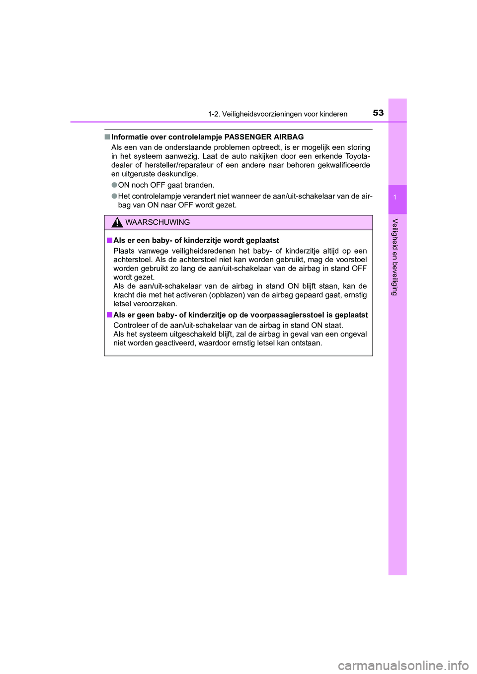 TOYOTA AVENSIS 2016 Instructieboekje (in Dutch) 531-2. Veiligheidsvoorzieningen voor kinderen
1
AVENSIS_OM_OM20C20E_(EE)
Veiligheid en beveiliging
■Informatie over controlelampje PASSENGER AIRBAG
Als een van de onderstaande problemen optreedt, is TOYOTA AVENSIS 2016 Instructieboekje (in Dutch) 531-2. Veiligheidsvoorzieningen voor kinderen
1
AVENSIS_OM_OM20C20E_(EE)
Veiligheid en beveiliging
■Informatie over controlelampje PASSENGER AIRBAG
Als een van de onderstaande problemen optreedt, is