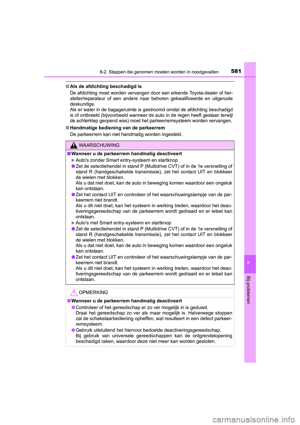 TOYOTA AVENSIS 2016 Instructieboekje (in Dutch) 5818-2. Stappen die genomen moeten worden in noodgevallen
AVENSIS_OM_OM20C20E_(EE)
8
Bij problemen
■Als de afdichting beschadigd is
De afdichting moet worden vervangen door een erkende Toyota-dealer TOYOTA AVENSIS 2016 Instructieboekje (in Dutch) 5818-2. Stappen die genomen moeten worden in noodgevallen
AVENSIS_OM_OM20C20E_(EE)
8
Bij problemen
■Als de afdichting beschadigd is
De afdichting moet worden vervangen door een erkende Toyota-dealer