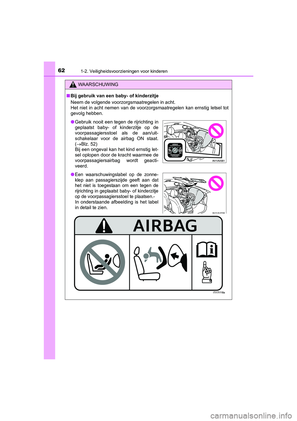 TOYOTA AVENSIS 2016 Instructieboekje (in Dutch) 621-2. Veiligheidsvoorzieningen voor kinderen
AVENSIS_OM_OM20C20E_(EE)
WAARSCHUWING
■Bij gebruik van een baby- of kinderzitje
Neem de volgende voorzorgsmaatregelen in acht.
Het niet in acht nemen va TOYOTA AVENSIS 2016 Instructieboekje (in Dutch) 621-2. Veiligheidsvoorzieningen voor kinderen
AVENSIS_OM_OM20C20E_(EE)
WAARSCHUWING
■Bij gebruik van een baby- of kinderzitje
Neem de volgende voorzorgsmaatregelen in acht.
Het niet in acht nemen va