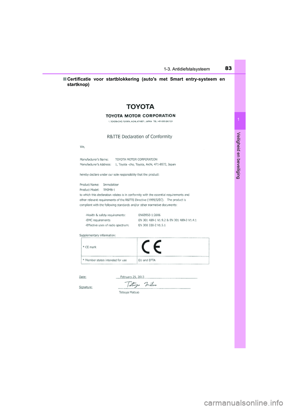 TOYOTA AVENSIS 2016  Instructieboekje (in Dutch) 831-3. Antidiefstalsysteem
1
AVENSIS_OM_OM20C20E_(EE)
Veiligheid en beveiliging
■Certificatie voor startblokkering  (autos met Smart entry-systeem en
startknop)
AVENSIS_OM_OM20C20E_(EE).book  Page 