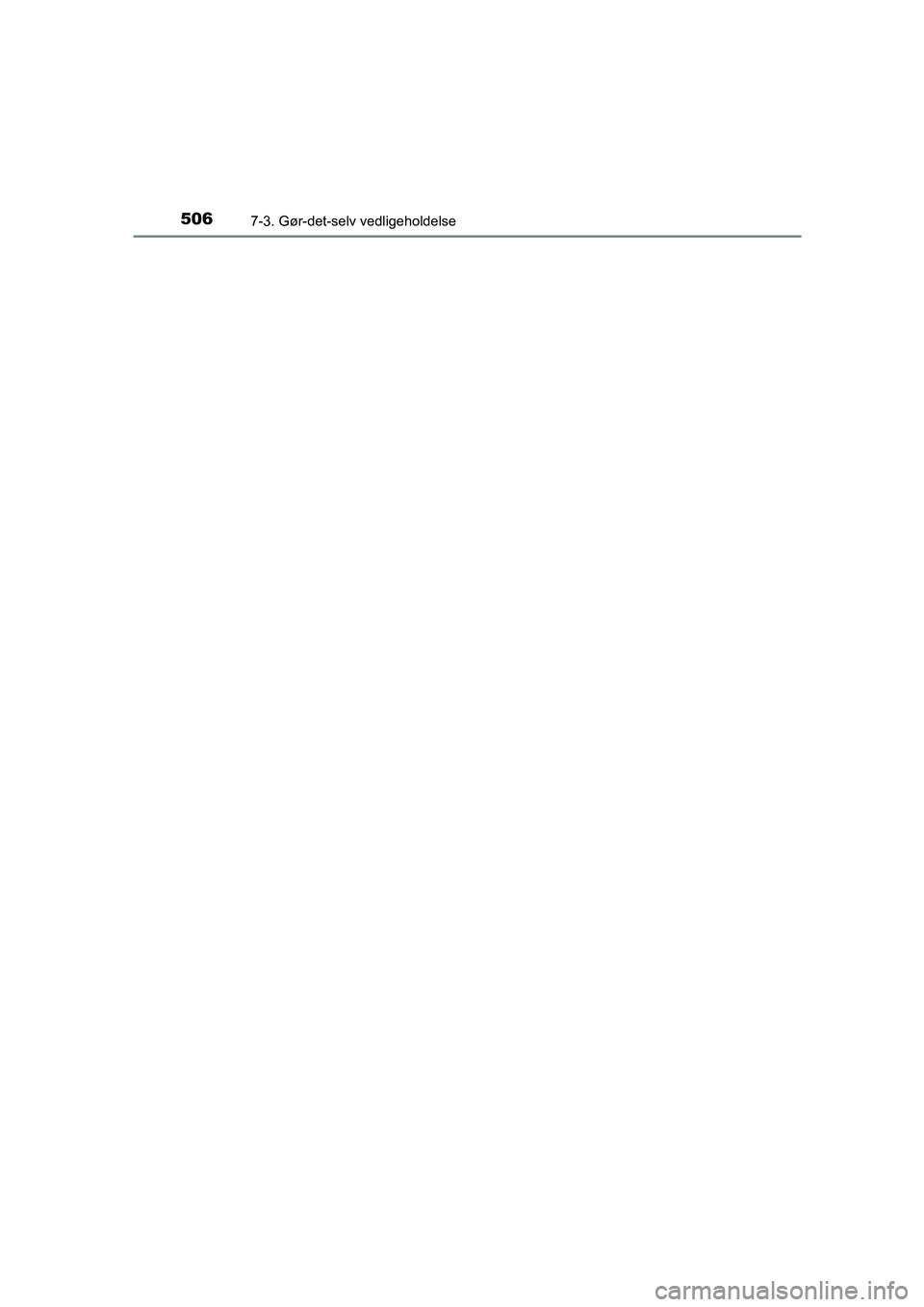 TOYOTA AVENSIS 2016  Brugsanvisning (in Danish) 5067-3. Gør-det-selv vedligeholdelse
OM20C20DK
OM20C20DK.book  Page 506  Wednesday, April 29, 2015  1:03 PM 