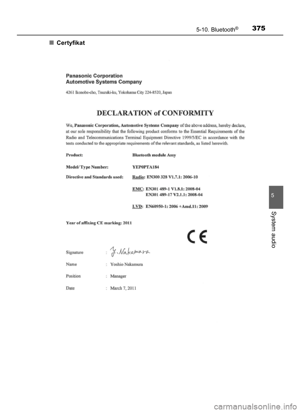 TOYOTA AVENSIS 2016  Instrukcja obsługi (in Polish) Certyfikat
5-10. Bluetooth®375
5
System audio
10 IO AVENSIS OM20C20E  10/4/15  9:24  Page 375    (Black plate) 