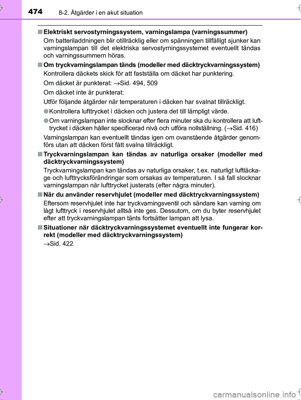 TOYOTA AVENSIS 2016 Bruksanvisningar (in Swedish) 4748-2. Åtgärder i en akut situation
OM20C20SE
nElektriskt servostyrningssystem, varningslampa (varningssummer)
Om batteriladdningen blir otillräcklig eller om spänningen tillfälligt sjunker kan
TOYOTA AVENSIS 2016 Bruksanvisningar (in Swedish) 4748-2. Åtgärder i en akut situation
OM20C20SE
nElektriskt servostyrningssystem, varningslampa (varningssummer)
Om batteriladdningen blir otillräcklig eller om spänningen tillfälligt sjunker kan