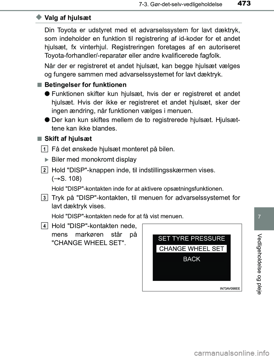 TOYOTA AVENSIS 2017 Brugsanvisning (in Danish) 4737-3. Gør-det-selv-vedligeholdelse
OM20C66DK
7
Vedligeholdelse og pleje
uValg af hjulsæt
Din Toyota er udstyret med et advarselssystem for lavt dæktryk,
som indeholder en funktion til registrerin TOYOTA AVENSIS 2017 Brugsanvisning (in Danish) 4737-3. Gør-det-selv-vedligeholdelse
OM20C66DK
7
Vedligeholdelse og pleje
uValg af hjulsæt
Din Toyota er udstyret med et advarselssystem for lavt dæktryk,
som indeholder en funktion til registrerin