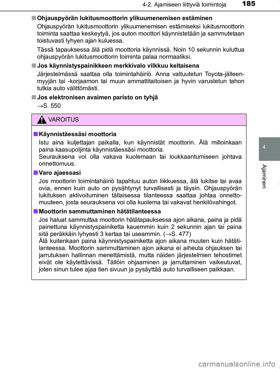 TOYOTA AVENSIS 2017 Omistajan Käsikirja (in Finnish) 1854-2. Ajamiseen liittyviä toimintoja
4
Ajaminen
OM20C66FIn
Ohjauspyörän lukitusmoottori n ylikuumenemisen estäminen
Ohjauspyörän lukitusmoottorin ylikuumenemisen estämiseksi lukitusmoottorin
TOYOTA AVENSIS 2017 Omistajan Käsikirja (in Finnish) 1854-2. Ajamiseen liittyviä toimintoja
4
Ajaminen
OM20C66FIn
Ohjauspyörän lukitusmoottori n ylikuumenemisen estäminen
Ohjauspyörän lukitusmoottorin ylikuumenemisen estämiseksi lukitusmoottorin