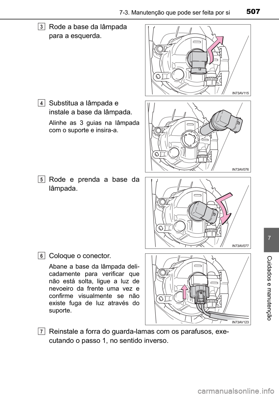 TOYOTA AVENSIS 2017  Manual de utilização (in Portuguese) 507������0�D�Q�X�W�H�Q�o�m�R��T�X�H��S�R�G�H��V�H�U��I�H�L�W�D��S�R�U��V�L
�
�&�X�L�G�D�G�R�V��H��P�D�Q�X�W�H�Q�o�m�R
�5�R�G�H��D��E�D�V�H��G�D��O�k�P�S�D�G�D�
�S�D�U�D��D��H�V�T�