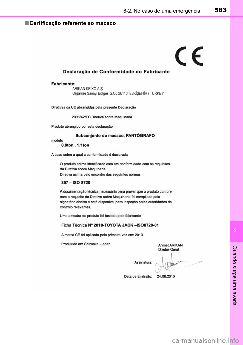 TOYOTA AVENSIS 2017  Manual de utilização (in Portuguese) 583������1�R��F�D�V�R��G�H��X�P�D��H�P�H�U�J�r�Q�F�L�D
�
�4�X�D�Q�G�R��V�X�U�J�H��X�P�D��D�Y�D�U�L�D
■�&�H�U�W�L�I�L�F�D�o�m�R��U�H�I�H�U�H�Q�W�H��D�R��P�D�F�D�F�R 