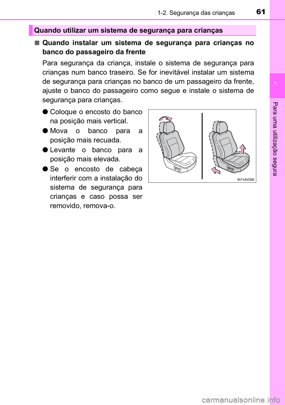 TOYOTA AVENSIS 2017  Manual de utilização (in Portuguese) 61������6�H�J�X�U�D�Q�o�D��G�D�V��F�U�L�D�Q�o�D�V
�
�3�D�U�D��X�P�D��X�W�L�O�L�]�D�o�m�R��V�H�J�X�U�D�
■�4�X�D�Q�G�R� �L�Q�V�W�D�O�D�U� �X�P� �V�L�V�W�H�P�D� �G�H� �V�H�J�X�U�D�Q�o�
