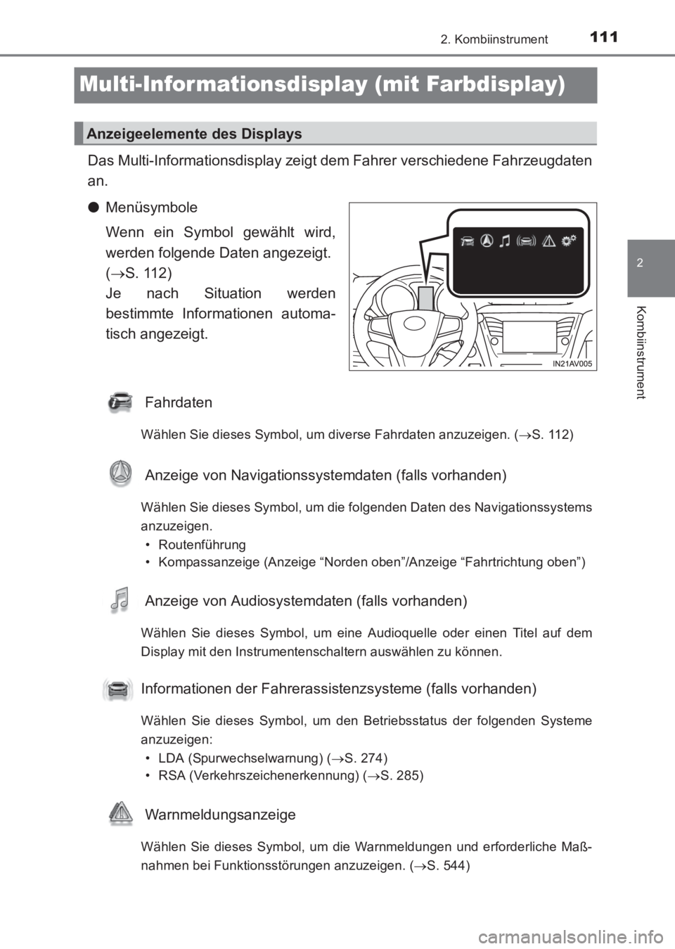 TOYOTA AVENSIS 2017 Betriebsanleitungen (in German) 111
2
2. Kombiinstrument
Kombiinstrument
AVENSIS_OM_OM20C68M_(EM)
Multi-Infor mationsdisplay (mit Farbdisplay)
Das Multi-Informationsdisplay zeigt dem Fahrer verschiedene Fahrzeugdaten
an.
●Menüsym TOYOTA AVENSIS 2017 Betriebsanleitungen (in German) 111
2
2. Kombiinstrument
Kombiinstrument
AVENSIS_OM_OM20C68M_(EM)
Multi-Infor mationsdisplay (mit Farbdisplay)
Das Multi-Informationsdisplay zeigt dem Fahrer verschiedene Fahrzeugdaten
an.
●Menüsym