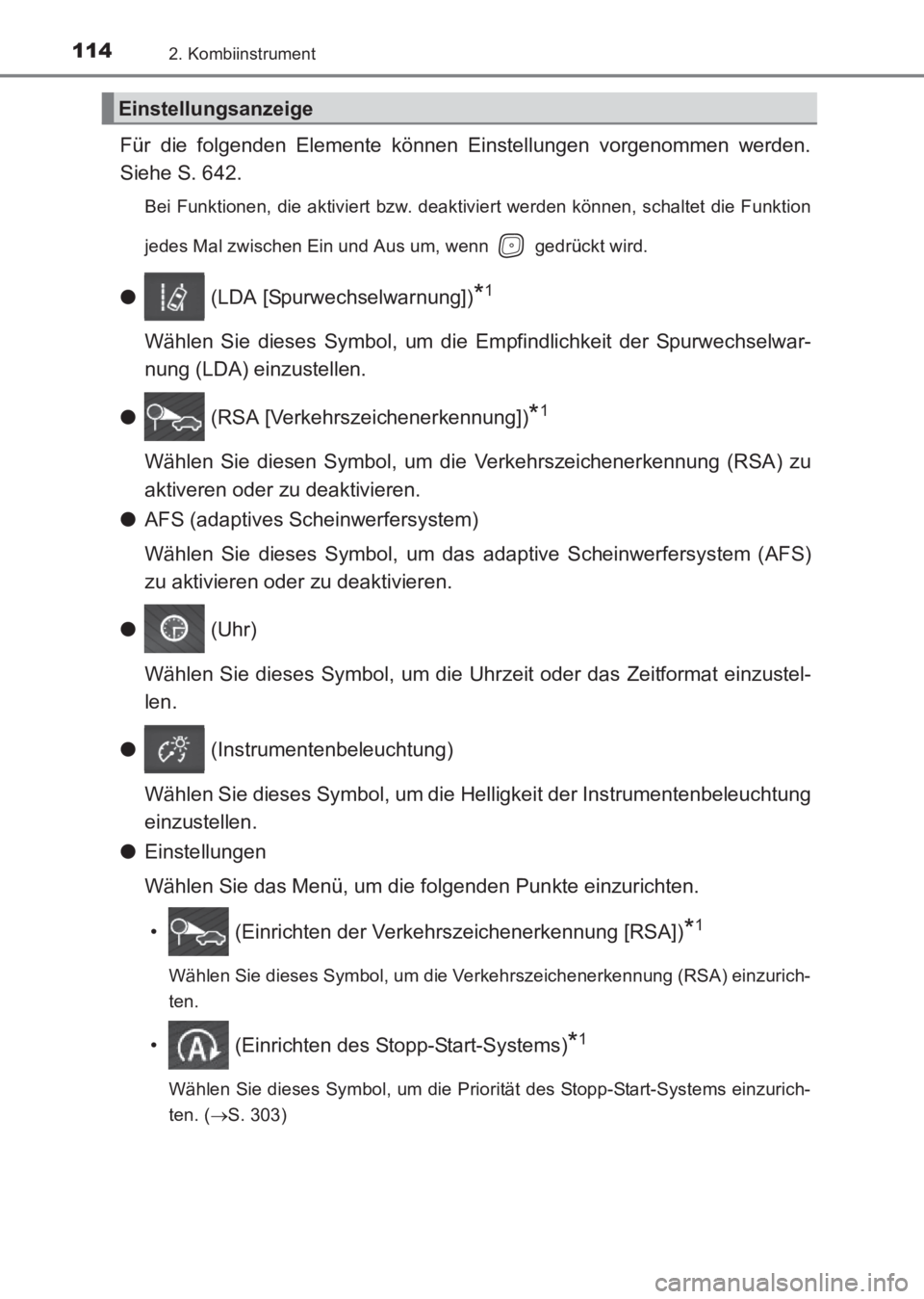 TOYOTA AVENSIS 2017 Betriebsanleitungen (in German) 1142. Kombiinstrument
AVENSIS_OM_OM20C68M_(EM)
Für die folgenden Elemente können Einstellungen vorgenommen werden.
Siehe S. 642.
Bei Funktionen, die aktiviert bzw. deaktiviert werden können, schalt TOYOTA AVENSIS 2017 Betriebsanleitungen (in German) 1142. Kombiinstrument
AVENSIS_OM_OM20C68M_(EM)
Für die folgenden Elemente können Einstellungen vorgenommen werden.
Siehe S. 642.
Bei Funktionen, die aktiviert bzw. deaktiviert werden können, schalt