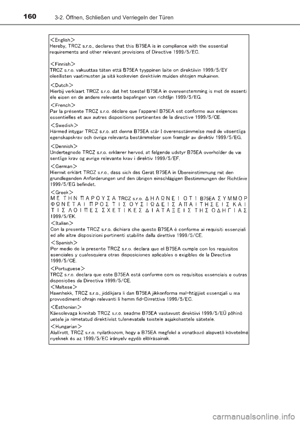 TOYOTA AVENSIS 2017 Betriebsanleitungen (in German) 1603-2. Öffnen, Schließen und Verriegeln der Türen
AVENSIS_OM_OM20C68M_(EM)
AVENSIS_OM_OM20C68M_(EM).book Page 160 Wednesday, June 15, 2016 11:21 AM TOYOTA AVENSIS 2017 Betriebsanleitungen (in German) 1603-2. Öffnen, Schließen und Verriegeln der Türen
AVENSIS_OM_OM20C68M_(EM)
AVENSIS_OM_OM20C68M_(EM).book Page 160 Wednesday, June 15, 2016 11:21 AM