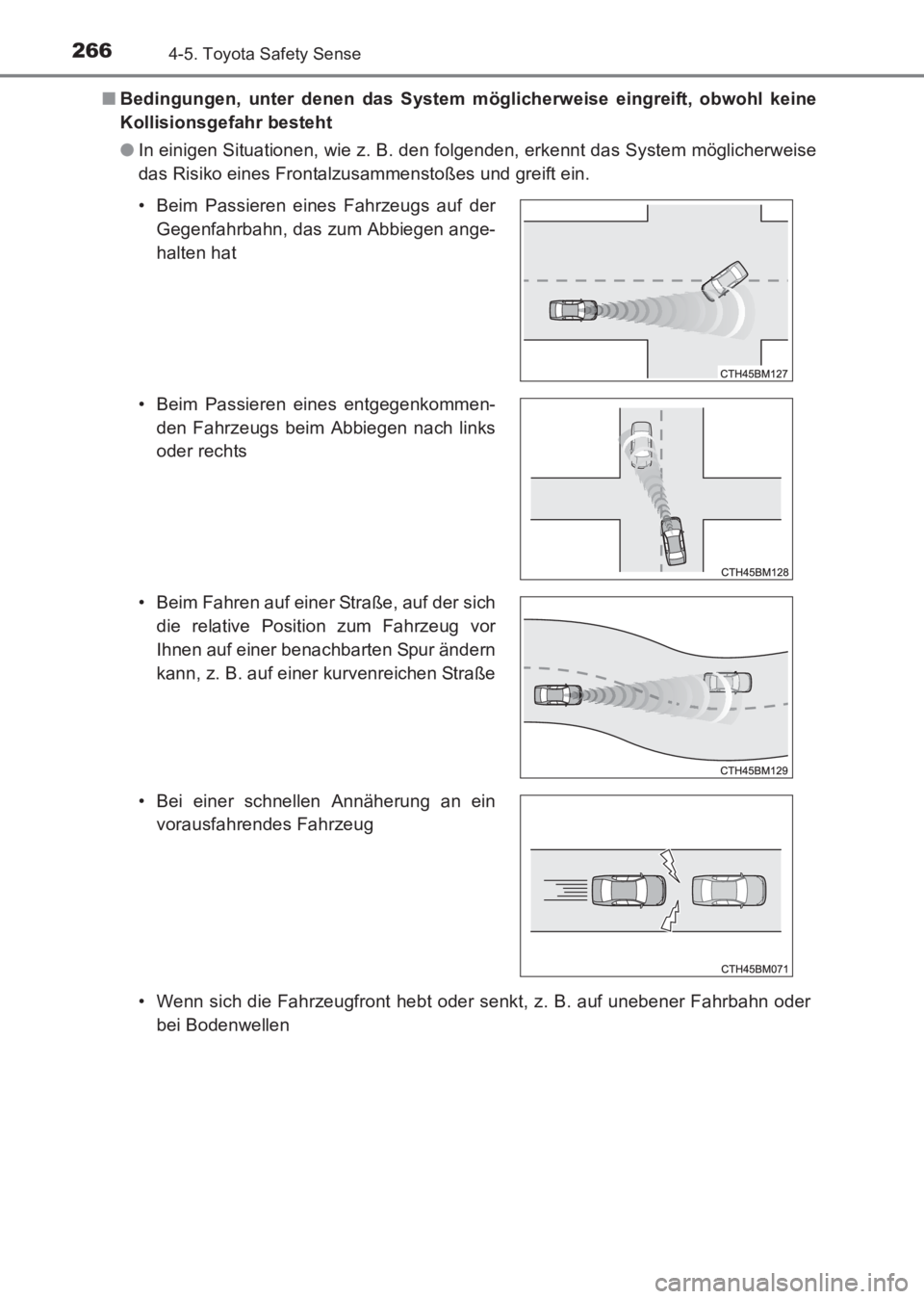 TOYOTA AVENSIS 2017 Betriebsanleitungen (in German) 2664-5. Toyota Safety Sense
AVENSIS_OM_OM20C68M_(EM)■
Bedingungen, unter denen das System möglicherweise eingreift, obwohl keine
Kollisionsgefahr besteht
●In einigen Situationen, wie z. B. den fo TOYOTA AVENSIS 2017 Betriebsanleitungen (in German) 2664-5. Toyota Safety Sense
AVENSIS_OM_OM20C68M_(EM)■
Bedingungen, unter denen das System möglicherweise eingreift, obwohl keine
Kollisionsgefahr besteht
●In einigen Situationen, wie z. B. den fo