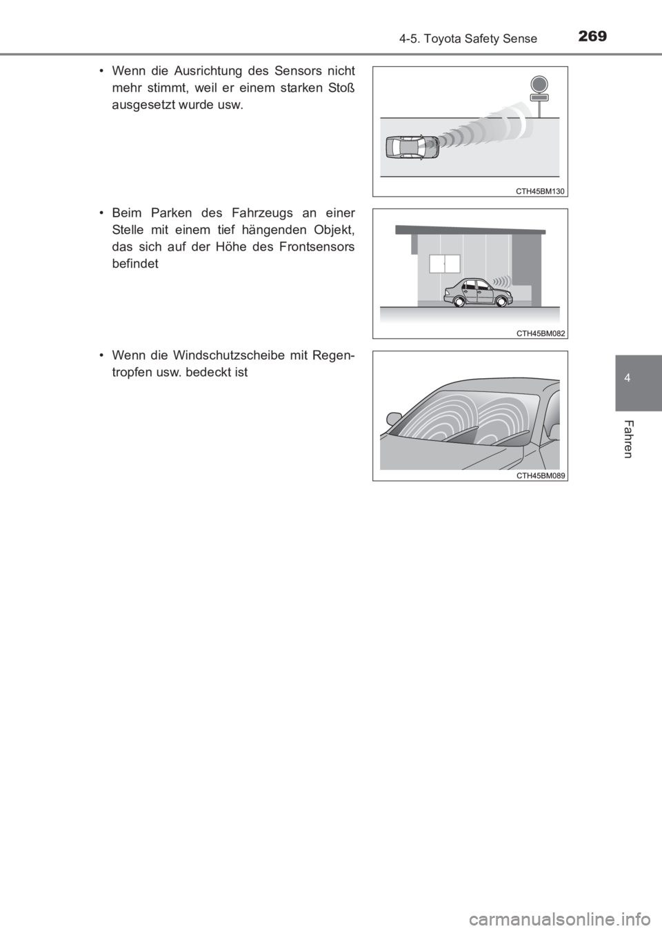 TOYOTA AVENSIS 2017 Betriebsanleitungen (in German) 2694-5. Toyota Safety Sense
4
Fahren
AVENSIS_OM_OM20C68M_(EM)• Wenn die Ausrichtung des Sensors nicht
mehr stimmt, weil er einem starken Stoß
ausgesetzt wurde usw.
• Beim Parken des Fahrzeugs an TOYOTA AVENSIS 2017 Betriebsanleitungen (in German) 2694-5. Toyota Safety Sense
4
Fahren
AVENSIS_OM_OM20C68M_(EM)• Wenn die Ausrichtung des Sensors nicht
mehr stimmt, weil er einem starken Stoß
ausgesetzt wurde usw.
• Beim Parken des Fahrzeugs an