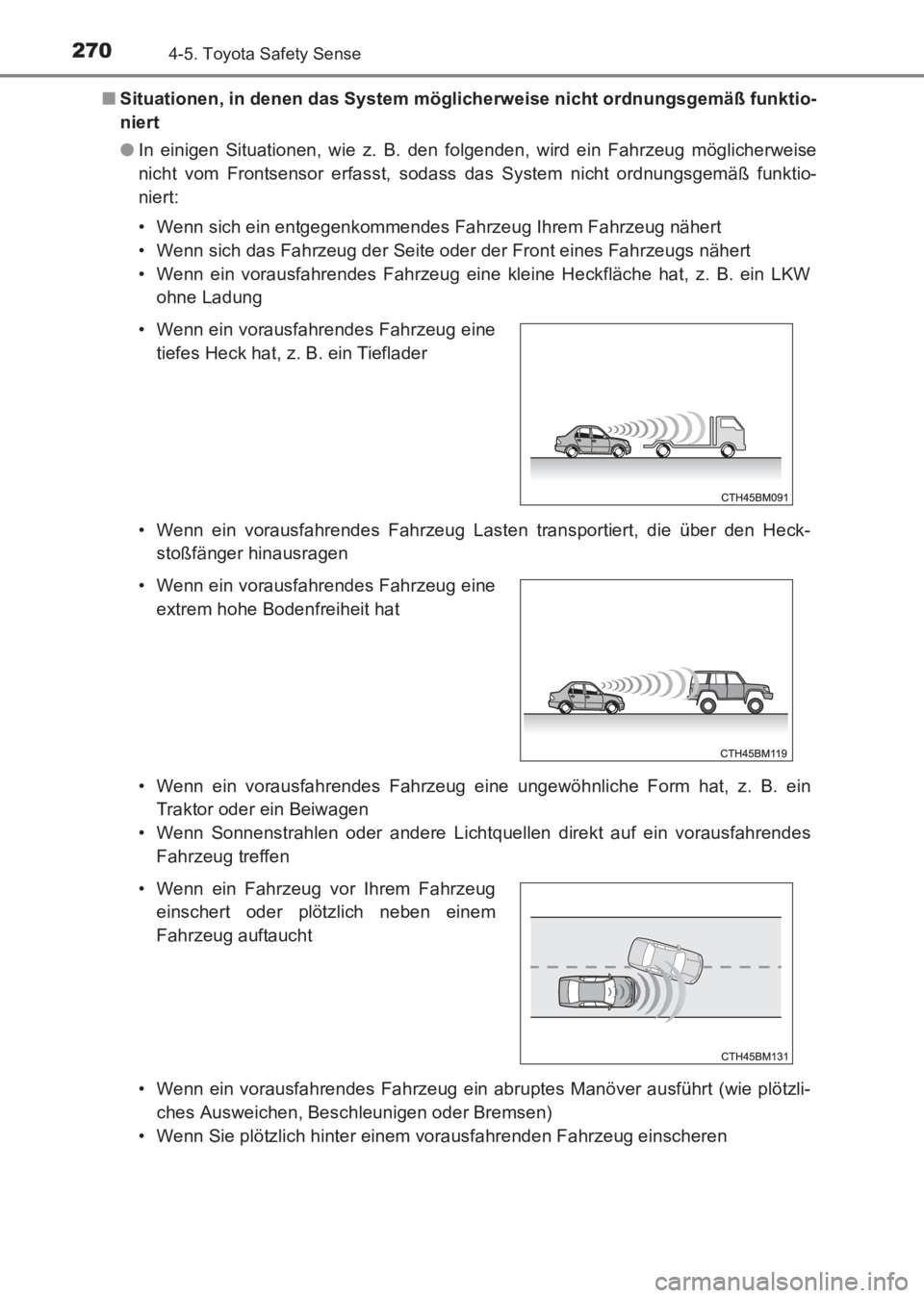 TOYOTA AVENSIS 2017 Betriebsanleitungen (in German) 2704-5. Toyota Safety Sense
AVENSIS_OM_OM20C68M_(EM)■
Situationen, in denen das System möglicherweise nicht ordnungsgemäß funktio-
niert
●In einigen Situationen, wie z. B. den folgenden, wird e TOYOTA AVENSIS 2017 Betriebsanleitungen (in German) 2704-5. Toyota Safety Sense
AVENSIS_OM_OM20C68M_(EM)■
Situationen, in denen das System möglicherweise nicht ordnungsgemäß funktio-
niert
●In einigen Situationen, wie z. B. den folgenden, wird e