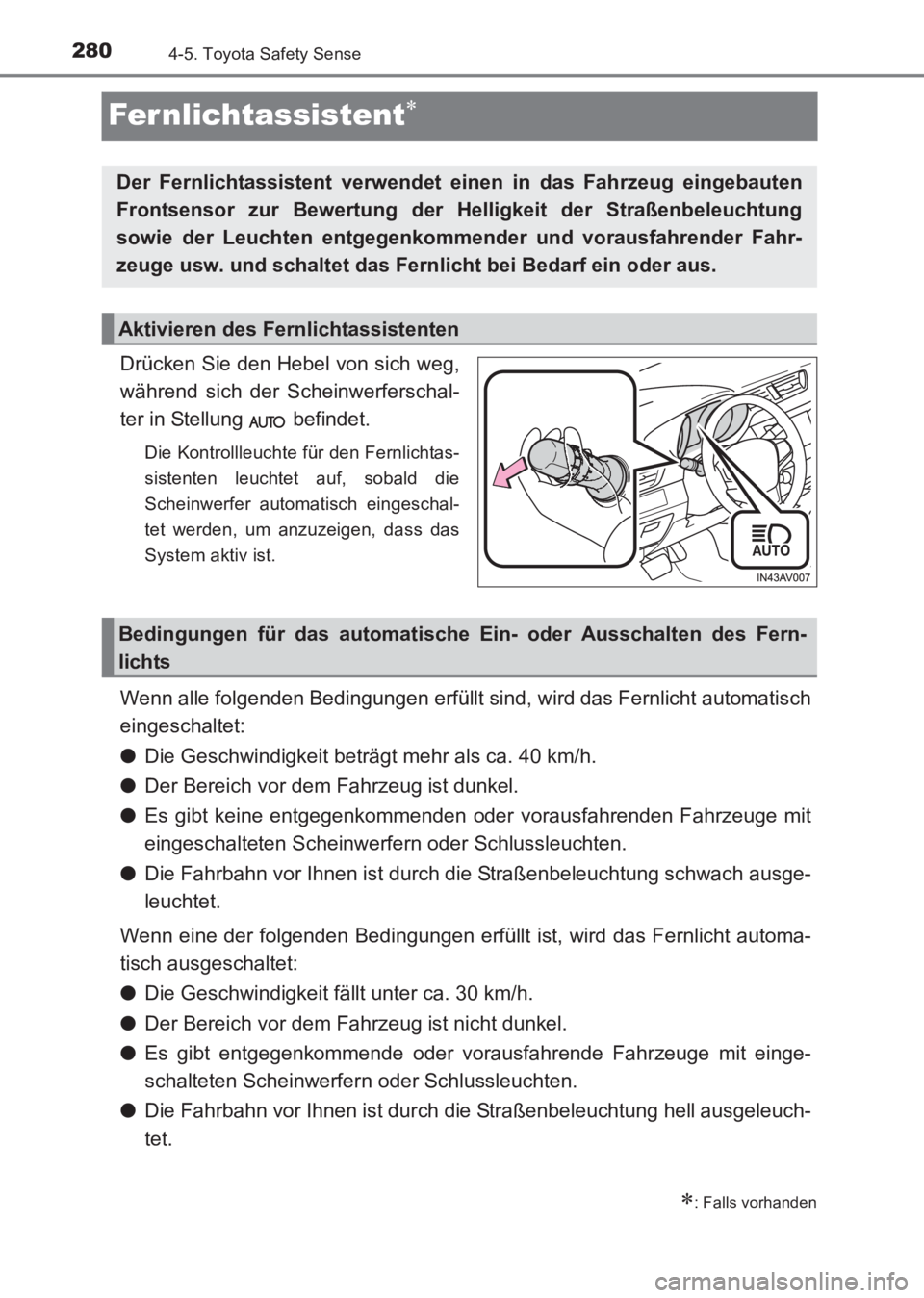 TOYOTA AVENSIS 2017 Betriebsanleitungen (in German) 2804-5. Toyota Safety Sense
AVENSIS_OM_OM20C68M_(EM)
Fer nlichtassistent∗
Drücken Sie den Hebel von sich weg,
während sich der Scheinwerferschal-
ter in Stellung befindet.
Die Kontrollleuchte f TOYOTA AVENSIS 2017 Betriebsanleitungen (in German) 2804-5. Toyota Safety Sense
AVENSIS_OM_OM20C68M_(EM)
Fer nlichtassistent∗
Drücken Sie den Hebel von sich weg,
während sich der Scheinwerferschal-
ter in Stellung befindet.
Die Kontrollleuchte f