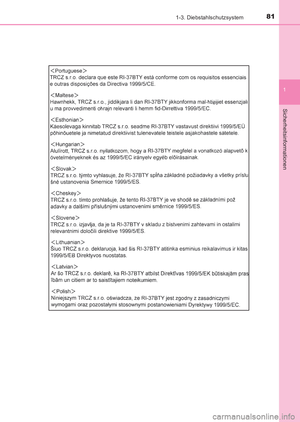 TOYOTA AVENSIS 2017  Betriebsanleitungen (in German) 811-3. Diebstahlschutzsystem
1
AVENSIS_OM_OM20C68M_(EM)
Sicherheitsinformationen
AVENSIS_OM_OM20C68M_(EM).book  Page 81  Wednesday, June 15, 2016  11:21 AM 