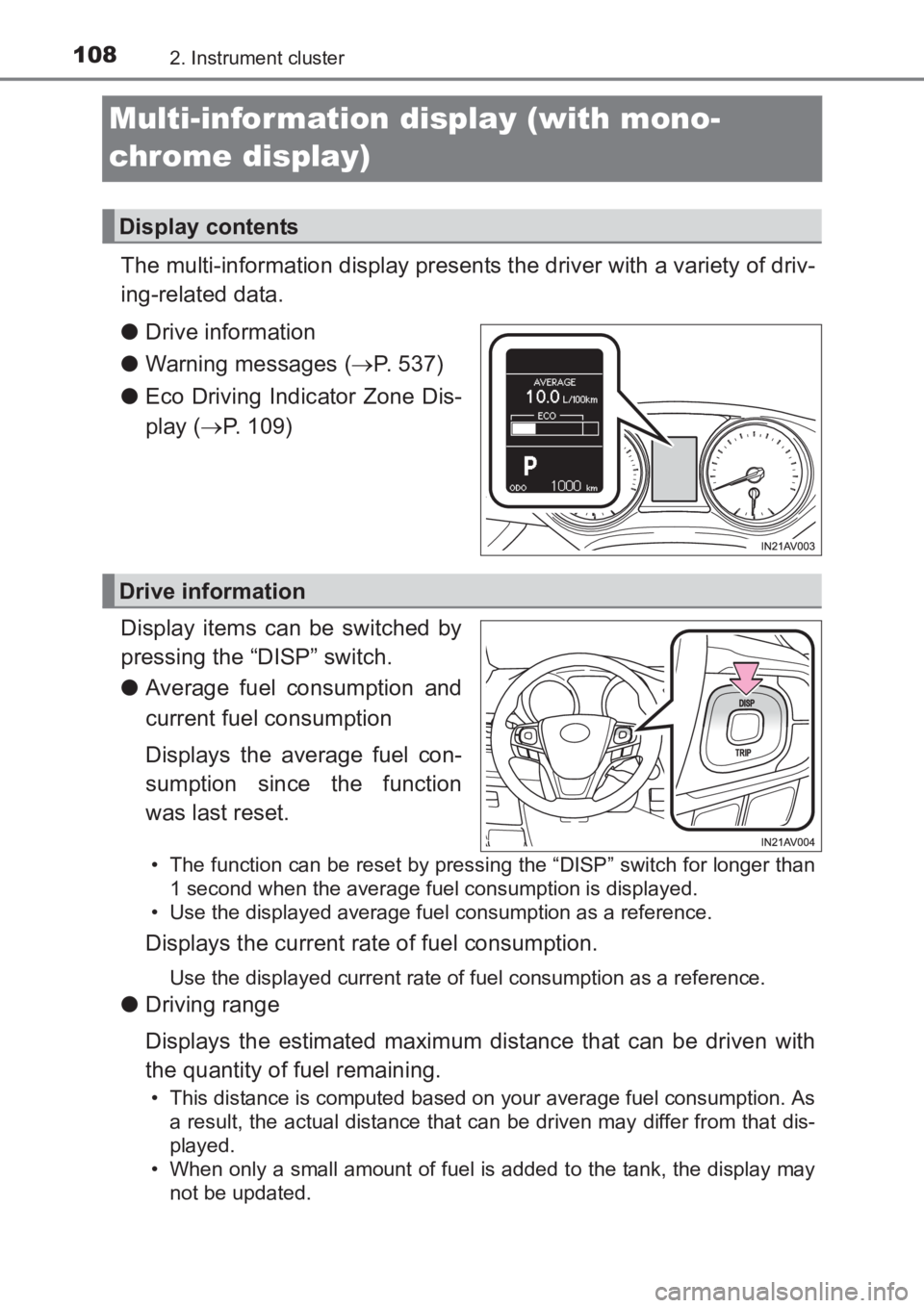 TOYOTA AVENSIS 2017  Owners Manual (in English) 1082. Instrument cluster
AVENSIS_OM_OM20C66E_(EE)
Multi-information display (with mono-
chrome display)
The multi-information display presents the driver with a variety of driv-
ing-related data.
●D