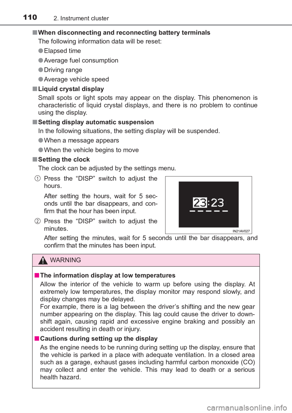 TOYOTA AVENSIS 2017  Owners Manual (in English) 1102. Instrument cluster
AVENSIS_OM_OM20C66E_(EE)■
When disconnecting and reconnecting battery terminals
The following information data will be reset:
●Elapsed time
● Average fuel consumption
