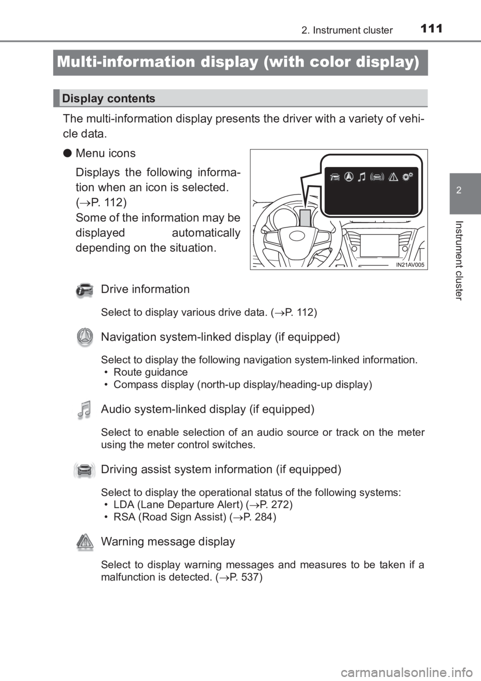 TOYOTA AVENSIS 2017 Owners Manual (in English) 111
2
2. Instrument cluster
Instrument cluster
AVENSIS_OM_OM20C66E_(EE)
Multi-infor mation display (with color display)
The multi-information display presents the driver with a variety of vehi-
cle da TOYOTA AVENSIS 2017 Owners Manual (in English) 111
2
2. Instrument cluster
Instrument cluster
AVENSIS_OM_OM20C66E_(EE)
Multi-infor mation display (with color display)
The multi-information display presents the driver with a variety of vehi-
cle da