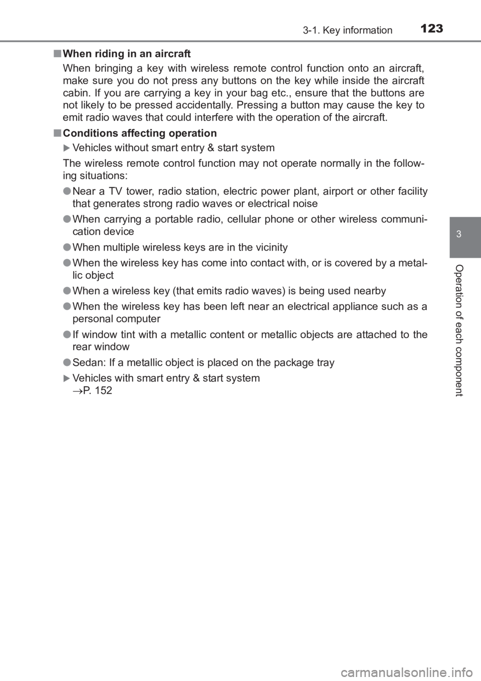 TOYOTA AVENSIS 2017  Owners Manual (in English) 1233-1. Key information
3
Operation of each component
AVENSIS_OM_OM20C66E_(EE)■
When riding in an aircraft
When bringing a key with wireless remo te control function onto an aircraft,
make sure you 