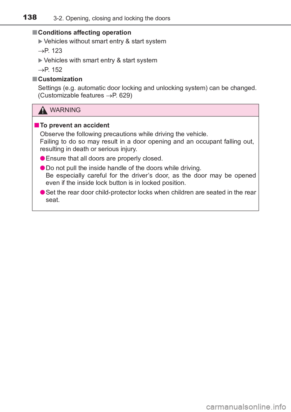 TOYOTA AVENSIS 2017  Owners Manual (in English) 1383-2. Opening, closing and locking the doors
AVENSIS_OM_OM20C66E_(EE)■
Conditions affecting operation
�XVehicles without smart entry & start system
→ P. 123
�XVehicles with smart entry & start s