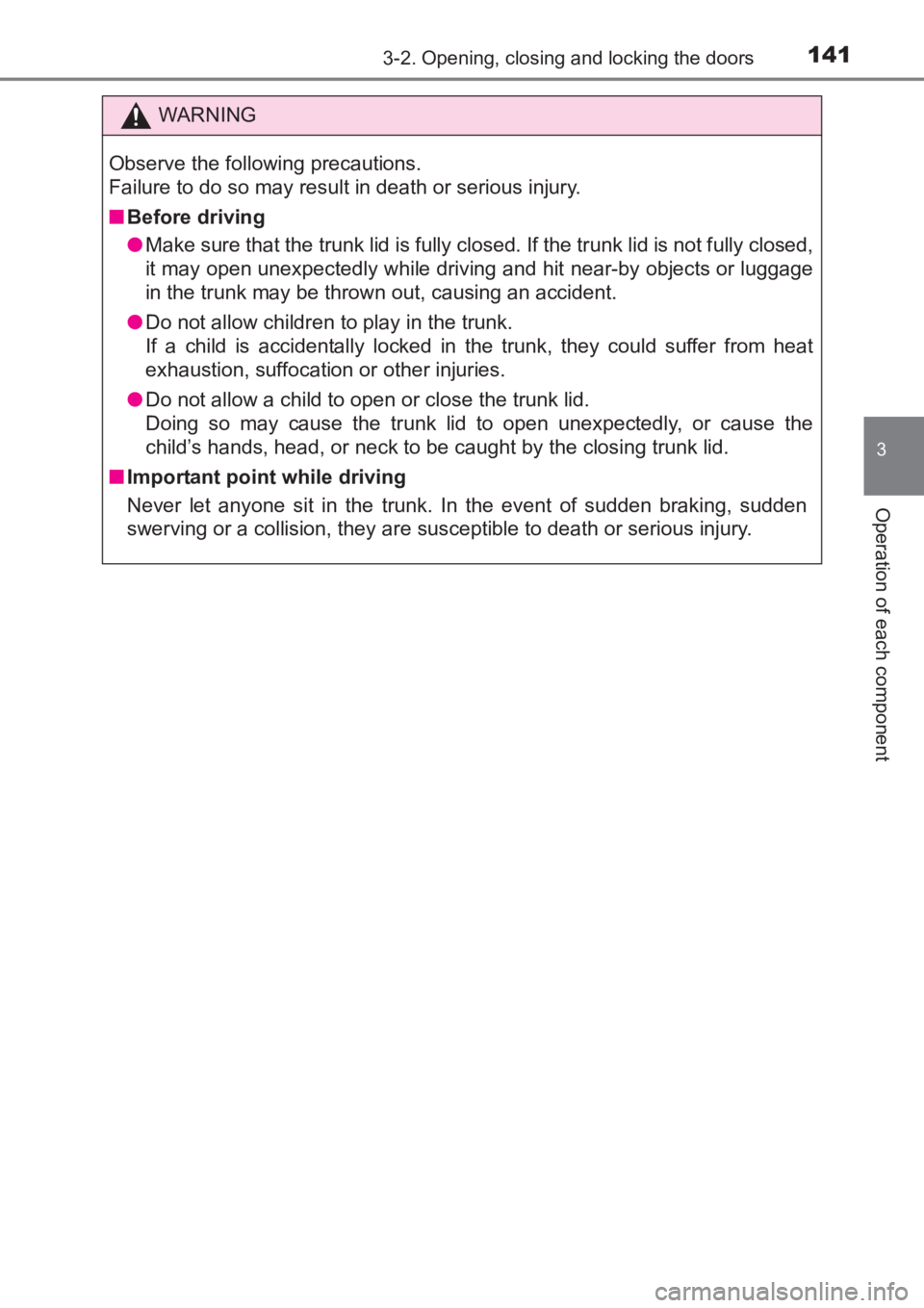 TOYOTA AVENSIS 2017 Owners Manual (in English) 1413-2. Opening, closing and locking the doors
3
Operation of each component
AVENSIS_OM_OM20C66E_(EE)
WARNING
Observe the following precautions.
Failure to do so may result in death or serious injury. TOYOTA AVENSIS 2017 Owners Manual (in English) 1413-2. Opening, closing and locking the doors
3
Operation of each component
AVENSIS_OM_OM20C66E_(EE)
WARNING
Observe the following precautions.
Failure to do so may result in death or serious injury.