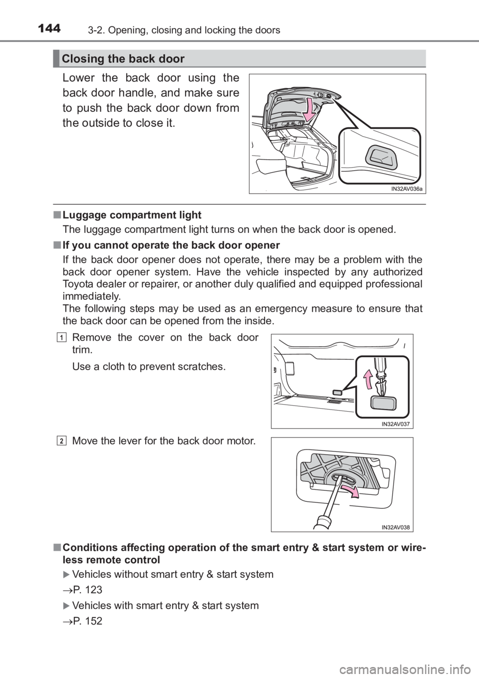 TOYOTA AVENSIS 2017 Owners Manual (in English) 1443-2. Opening, closing and locking the doors
AVENSIS_OM_OM20C66E_(EE)
Lower the back door using the
back door handle, and make sure
to push the back door down from
the outside to close it.
■Luggag TOYOTA AVENSIS 2017 Owners Manual (in English) 1443-2. Opening, closing and locking the doors
AVENSIS_OM_OM20C66E_(EE)
Lower the back door using the
back door handle, and make sure
to push the back door down from
the outside to close it.
■Luggag