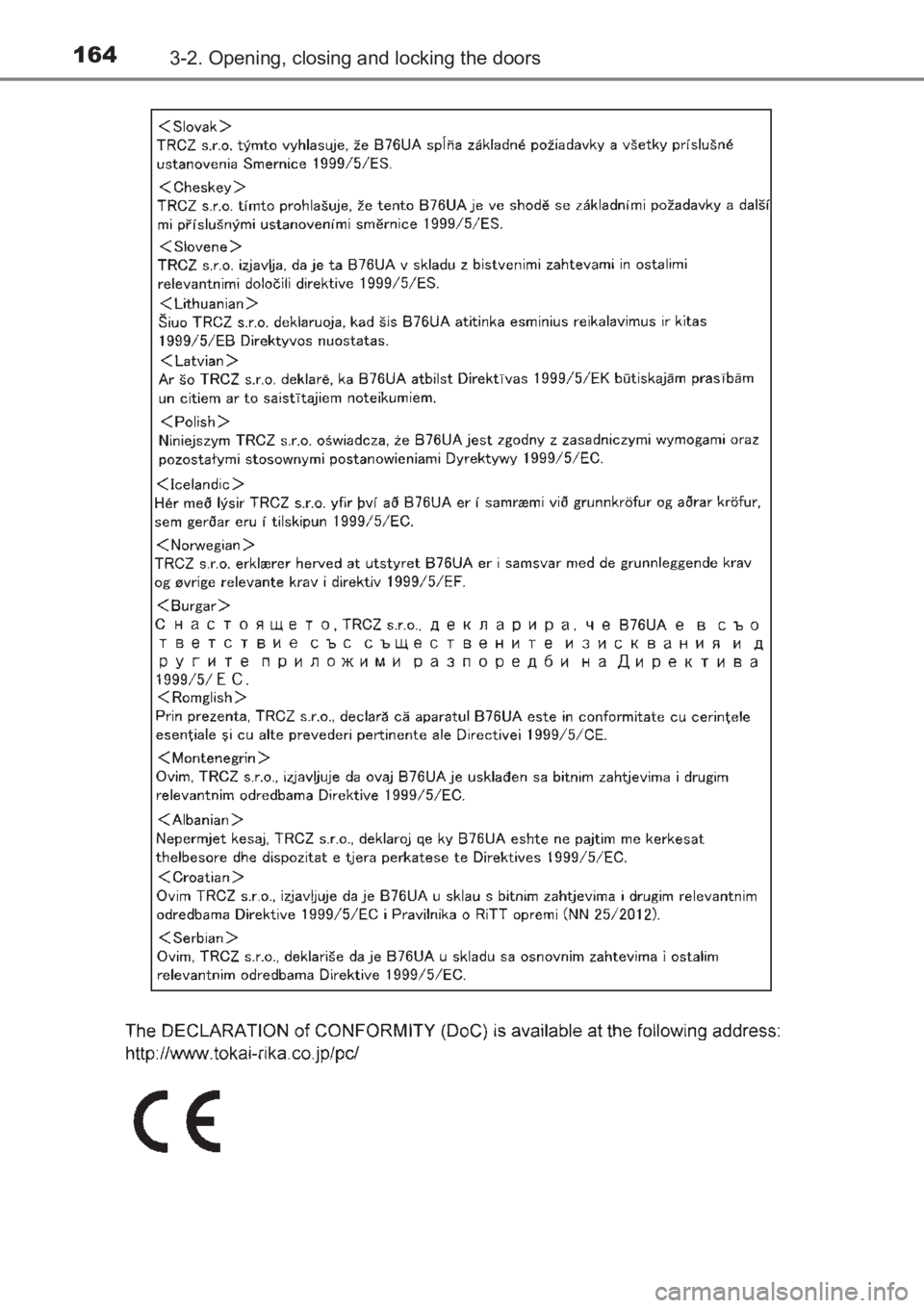 TOYOTA AVENSIS 2017  Owners Manual (in English) 1643-2. Opening, closing and locking the doors
AVENSIS_OM_OM20C66E_(EE)
AVENSIS_OM_OM20C66E_(EE).book  Page 164  Wednesday, June 15, 2016  4:07 PM 
