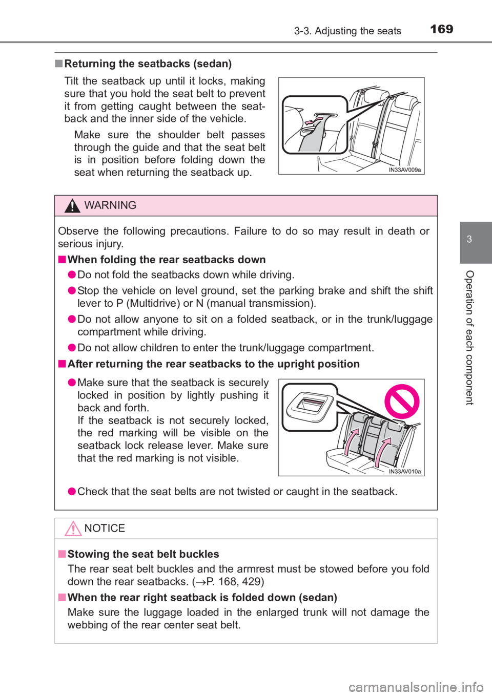 TOYOTA AVENSIS 2017  Owners Manual (in English) 1693-3. Adjusting the seats
3
Operation of each component
AVENSIS_OM_OM20C66E_(EE)
■Returning the seatbacks (sedan)
Tilt the seatback up until it locks, making
sure that you hold the seat belt to pr