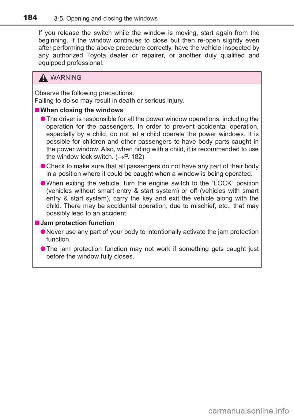 TOYOTA AVENSIS 2017 Owners Manual (in English) 1843-5. Opening and closing the windows
AVENSIS_OM_OM20C66E_(EE)If you release the switch while the window is moving, start again from the
beginning. If the window continues to close but then re-open TOYOTA AVENSIS 2017 Owners Manual (in English) 1843-5. Opening and closing the windows
AVENSIS_OM_OM20C66E_(EE)If you release the switch while the window is moving, start again from the
beginning. If the window continues to close but then re-open