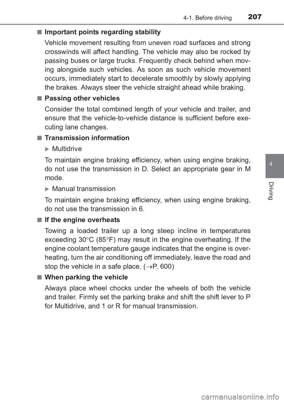 TOYOTA AVENSIS 2017  Owners Manual (in English) 2074-1. Before driving
4
Driving
AVENSIS_OM_OM20C66E_(EE)■
Important points regarding stability
Vehicle movement resulting from uneven road surfaces and strong
crosswinds will affect handling. The v