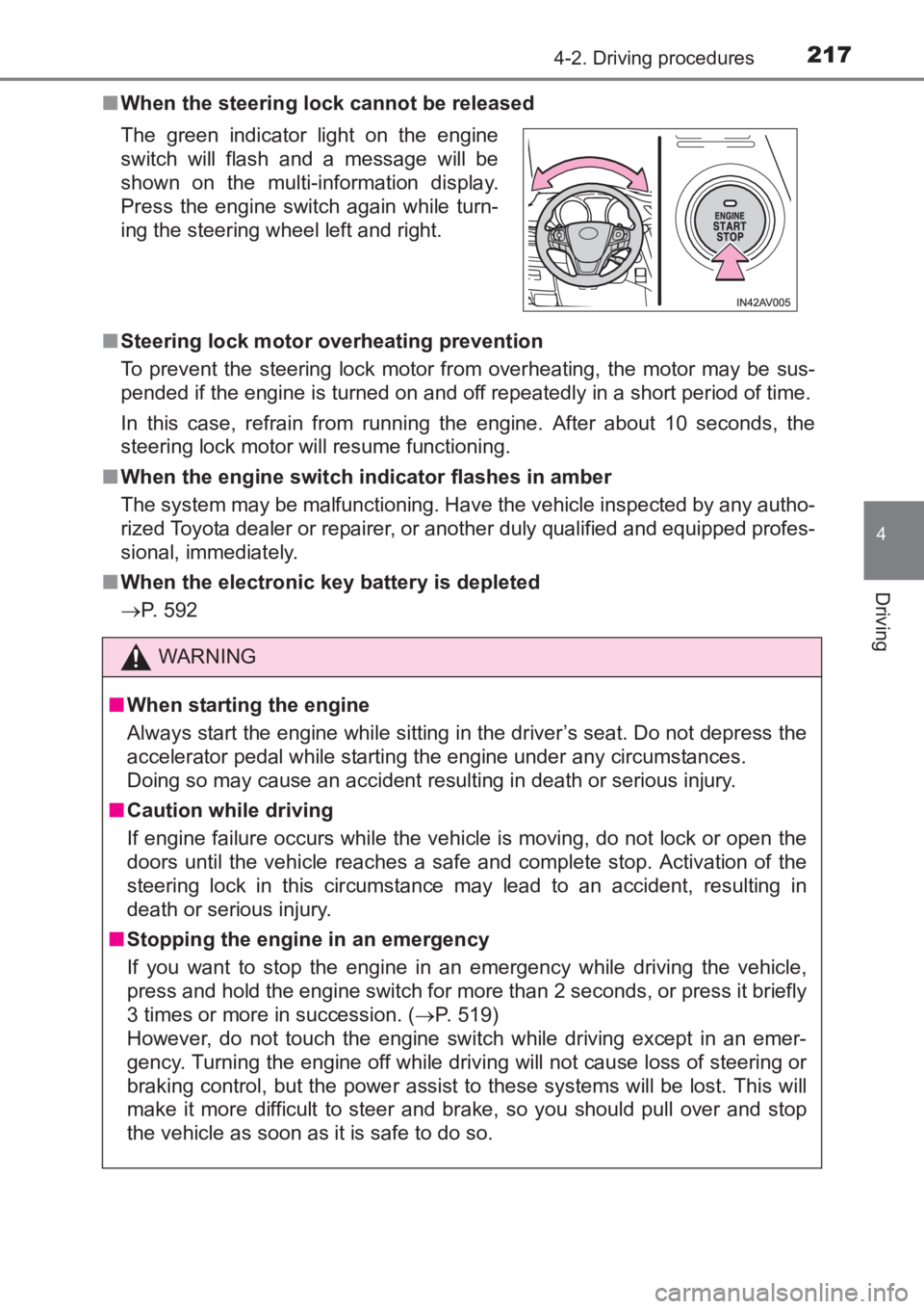 TOYOTA AVENSIS 2017  Owners Manual (in English) 2174-2. Driving procedures
4
Driving
AVENSIS_OM_OM20C66E_(EE)■
When the steering lock cannot be released
■ Steering lock motor overheating prevention
To prevent the steering lock motor from overhe