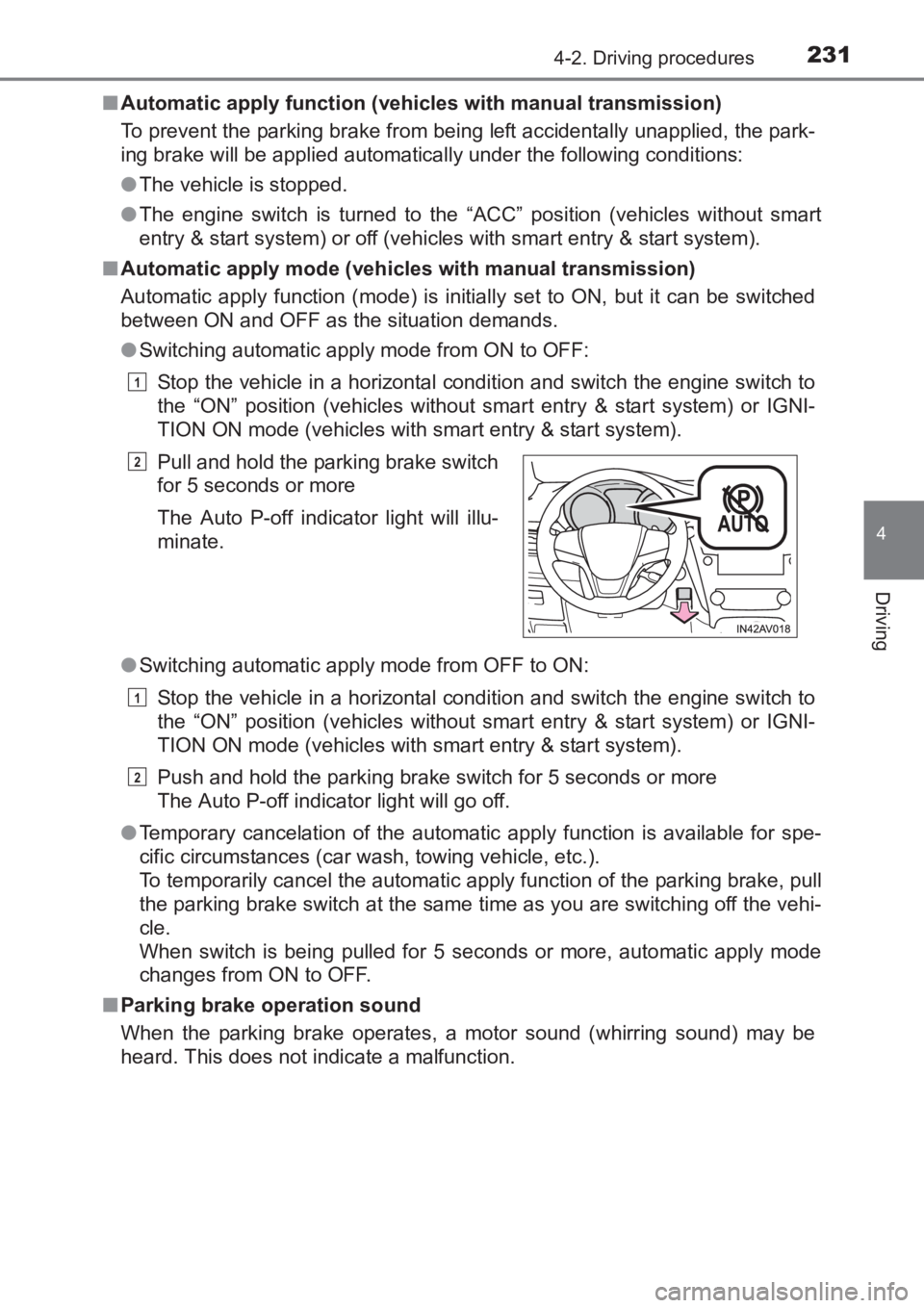TOYOTA AVENSIS 2017 Owners Manual (in English) 2314-2. Driving procedures
4
Driving
AVENSIS_OM_OM20C66E_(EE)■
Automatic apply function (vehicles with manual transmission)
To prevent the parking brake from being left accidentally unapplied, the p TOYOTA AVENSIS 2017 Owners Manual (in English) 2314-2. Driving procedures
4
Driving
AVENSIS_OM_OM20C66E_(EE)■
Automatic apply function (vehicles with manual transmission)
To prevent the parking brake from being left accidentally unapplied, the p