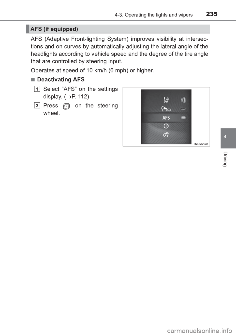 TOYOTA AVENSIS 2017 Owners Manual (in English) 2354-3. Operating the lights and wipers
4
Driving
AVENSIS_OM_OM20C66E_(EE)
AFS (Adaptive Front-lighting System) improves visibility at intersec-
tions and on curves by automatically adjusting the late TOYOTA AVENSIS 2017 Owners Manual (in English) 2354-3. Operating the lights and wipers
4
Driving
AVENSIS_OM_OM20C66E_(EE)
AFS (Adaptive Front-lighting System) improves visibility at intersec-
tions and on curves by automatically adjusting the late