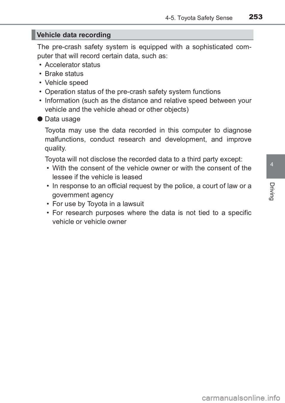TOYOTA AVENSIS 2017 Owners Manual (in English) 2534-5. Toyota Safety Sense
4
Driving
AVENSIS_OM_OM20C66E_(EE)
The pre-crash safety system is equipped with a sophisticated com-
puter that will record certain data, such as:• Accelerator status
• TOYOTA AVENSIS 2017 Owners Manual (in English) 2534-5. Toyota Safety Sense
4
Driving
AVENSIS_OM_OM20C66E_(EE)
The pre-crash safety system is equipped with a sophisticated com-
puter that will record certain data, such as:• Accelerator status
•