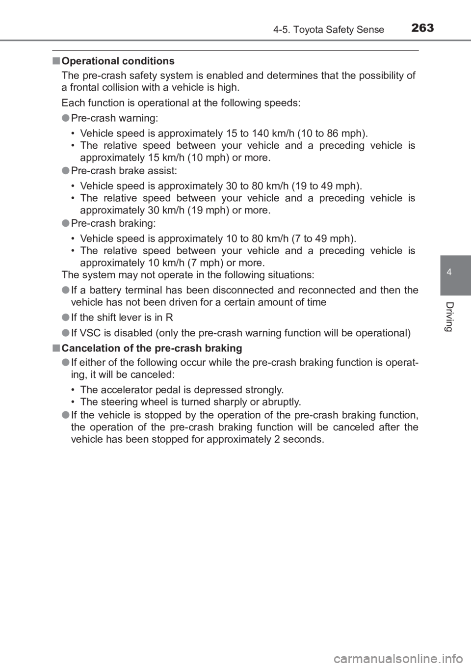 TOYOTA AVENSIS 2017 Owners Manual (in English) 2634-5. Toyota Safety Sense
4
Driving
AVENSIS_OM_OM20C66E_(EE)
■Operational conditions
The pre-crash safety system is enabled and determines that the possibility of
a frontal collision with a vehicl TOYOTA AVENSIS 2017 Owners Manual (in English) 2634-5. Toyota Safety Sense
4
Driving
AVENSIS_OM_OM20C66E_(EE)
■Operational conditions
The pre-crash safety system is enabled and determines that the possibility of
a frontal collision with a vehicl