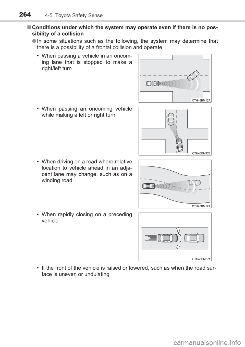 TOYOTA AVENSIS 2017 Owners Manual (in English) 2644-5. Toyota Safety Sense
AVENSIS_OM_OM20C66E_(EE)■
Conditions under which the system may operate even if there is no pos-
sibility of a collision
●In some situations such as the following, the TOYOTA AVENSIS 2017 Owners Manual (in English) 2644-5. Toyota Safety Sense
AVENSIS_OM_OM20C66E_(EE)■
Conditions under which the system may operate even if there is no pos-
sibility of a collision
●In some situations such as the following, the
