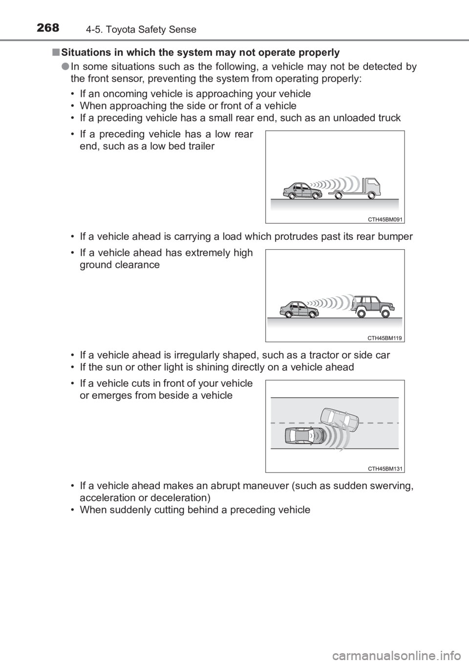 TOYOTA AVENSIS 2017 Owners Manual (in English) 2684-5. Toyota Safety Sense
AVENSIS_OM_OM20C66E_(EE)■
Situations in which the system may not operate properly
●In some situations such as the following, a vehicle may not be detected by
the front TOYOTA AVENSIS 2017 Owners Manual (in English) 2684-5. Toyota Safety Sense
AVENSIS_OM_OM20C66E_(EE)■
Situations in which the system may not operate properly
●In some situations such as the following, a vehicle may not be detected by
the front