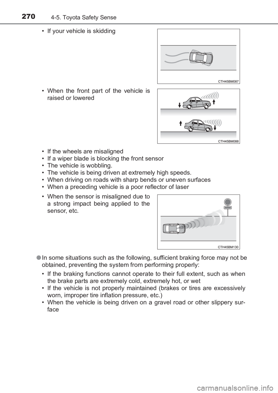 TOYOTA AVENSIS 2017 Owners Manual (in English) 2704-5. Toyota Safety Sense
AVENSIS_OM_OM20C66E_(EE)• If the wheels are misaligned
• If a wiper blade is blocking the front sensor
• The vehicle is wobbling.
• The vehicle is being driven at e TOYOTA AVENSIS 2017 Owners Manual (in English) 2704-5. Toyota Safety Sense
AVENSIS_OM_OM20C66E_(EE)• If the wheels are misaligned
• If a wiper blade is blocking the front sensor
• The vehicle is wobbling.
• The vehicle is being driven at e