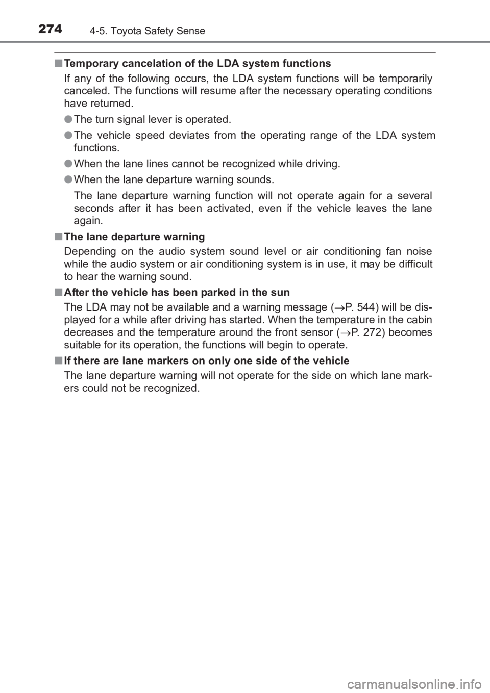 TOYOTA AVENSIS 2017 Owners Manual (in English) 2744-5. Toyota Safety Sense
AVENSIS_OM_OM20C66E_(EE)
■Temporary cancelation of the LDA system functions
If any of the following occurs, the LDA system functions will be temporarily
canceled. The fun TOYOTA AVENSIS 2017 Owners Manual (in English) 2744-5. Toyota Safety Sense
AVENSIS_OM_OM20C66E_(EE)
■Temporary cancelation of the LDA system functions
If any of the following occurs, the LDA system functions will be temporarily
canceled. The fun