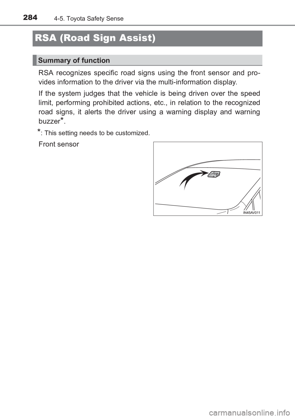 TOYOTA AVENSIS 2017 Owners Manual (in English) 2844-5. Toyota Safety Sense
AVENSIS_OM_OM20C66E_(EE)
RSA (Road Sign Assist)
RSA recognizes specific road signs using the front sensor and pro-
vides information to the driver via the multi-information TOYOTA AVENSIS 2017 Owners Manual (in English) 2844-5. Toyota Safety Sense
AVENSIS_OM_OM20C66E_(EE)
RSA (Road Sign Assist)
RSA recognizes specific road signs using the front sensor and pro-
vides information to the driver via the multi-information