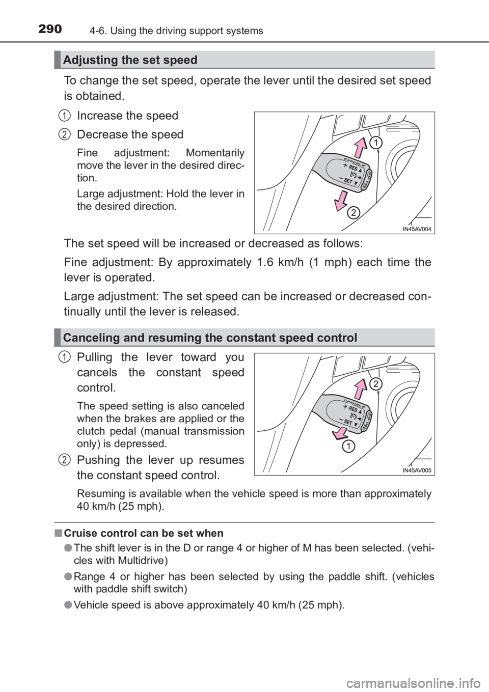 TOYOTA AVENSIS 2017 Owners Manual (in English) 2904-6. Using the driving support systems
AVENSIS_OM_OM20C66E_(EE)
To change the set speed, operate the lever until the desired set speed
is obtained.Increase the speed
Decrease the speed
Fine adjustm TOYOTA AVENSIS 2017 Owners Manual (in English) 2904-6. Using the driving support systems
AVENSIS_OM_OM20C66E_(EE)
To change the set speed, operate the lever until the desired set speed
is obtained.Increase the speed
Decrease the speed
Fine adjustm