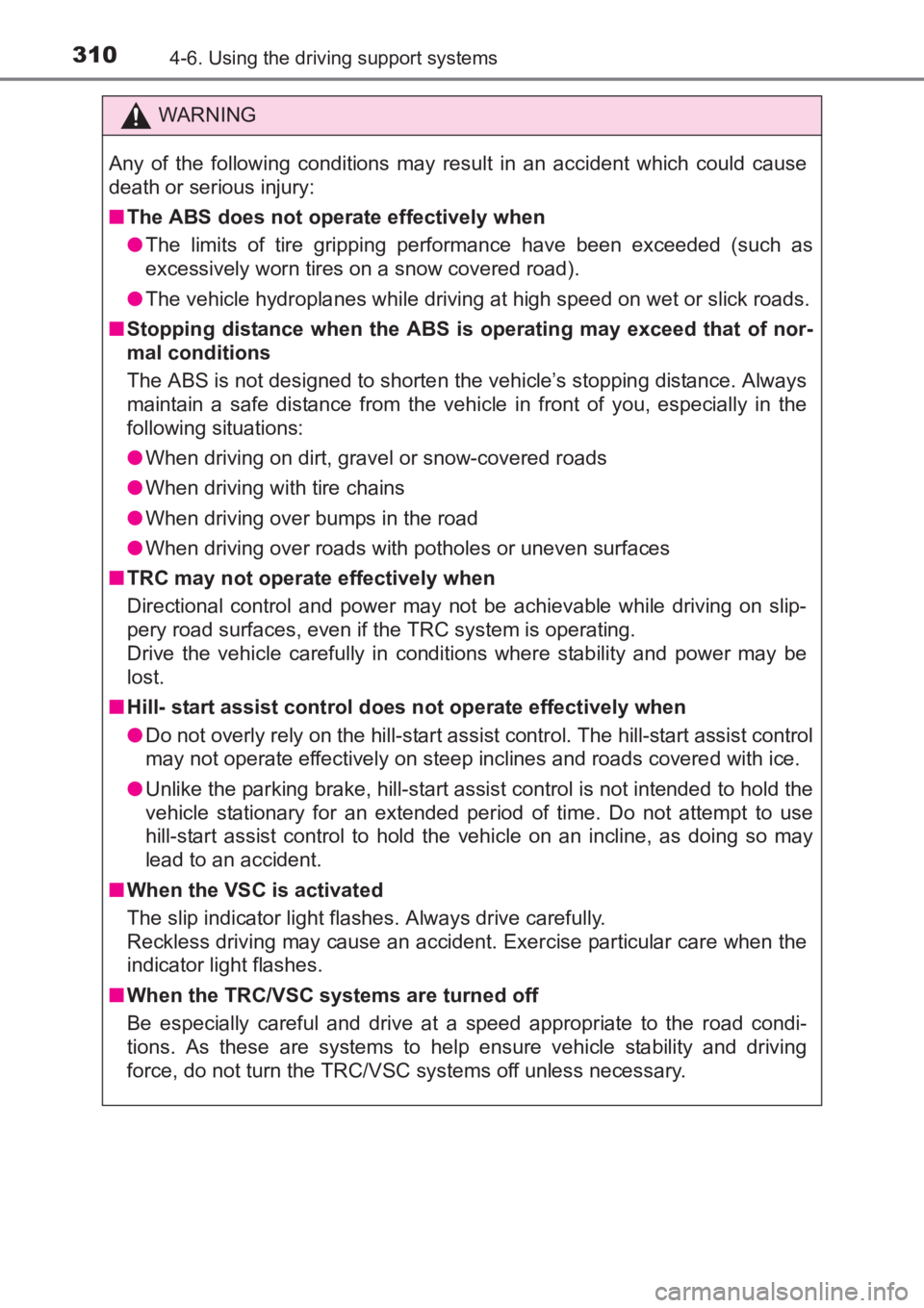 TOYOTA AVENSIS 2017 Owners Manual (in English) 3104-6. Using the driving support systems
AVENSIS_OM_OM20C66E_(EE)
WARNING
Any of the following conditions may result in an accident which could cause
death or serious injury:
■ The ABS does not op TOYOTA AVENSIS 2017 Owners Manual (in English) 3104-6. Using the driving support systems
AVENSIS_OM_OM20C66E_(EE)
WARNING
Any of the following conditions may result in an accident which could cause
death or serious injury:
■ The ABS does not op