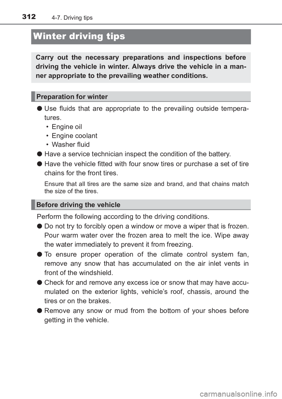 TOYOTA AVENSIS 2017 Owners Manual (in English) 3124-7. Driving tips
AVENSIS_OM_OM20C66E_(EE)
Winter driving tips
●Use fluids that are appropriate to the prevailing outside tempera-
tures.
• Engine oil
• Engine coolant
• Washer fluid
● Ha TOYOTA AVENSIS 2017 Owners Manual (in English) 3124-7. Driving tips
AVENSIS_OM_OM20C66E_(EE)
Winter driving tips
●Use fluids that are appropriate to the prevailing outside tempera-
tures.
• Engine oil
• Engine coolant
• Washer fluid
● Ha