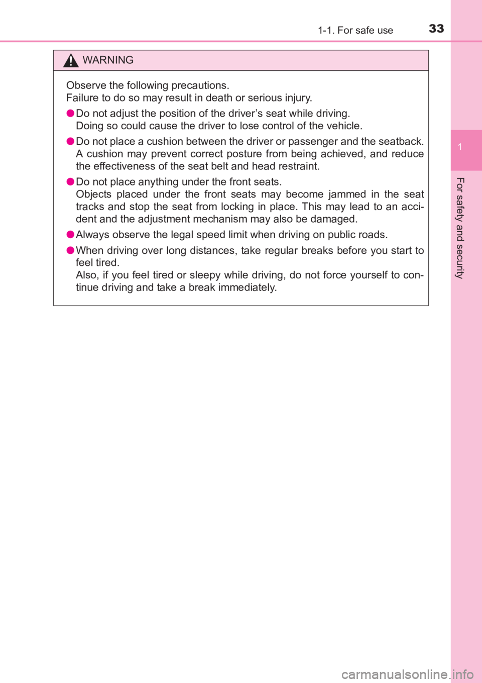 TOYOTA AVENSIS 2017 (in English) Owners Guide 331-1. For safe use
1
AVENSIS_OM_OM20C66E_(EE)
For safety and security
WARNING
Observe the following precautions.
Failure to do so may result in death or serious injury.
● Do not adjust the position TOYOTA AVENSIS 2017 (in English) Owners Guide 331-1. For safe use
1
AVENSIS_OM_OM20C66E_(EE)
For safety and security
WARNING
Observe the following precautions.
Failure to do so may result in death or serious injury.
● Do not adjust the position