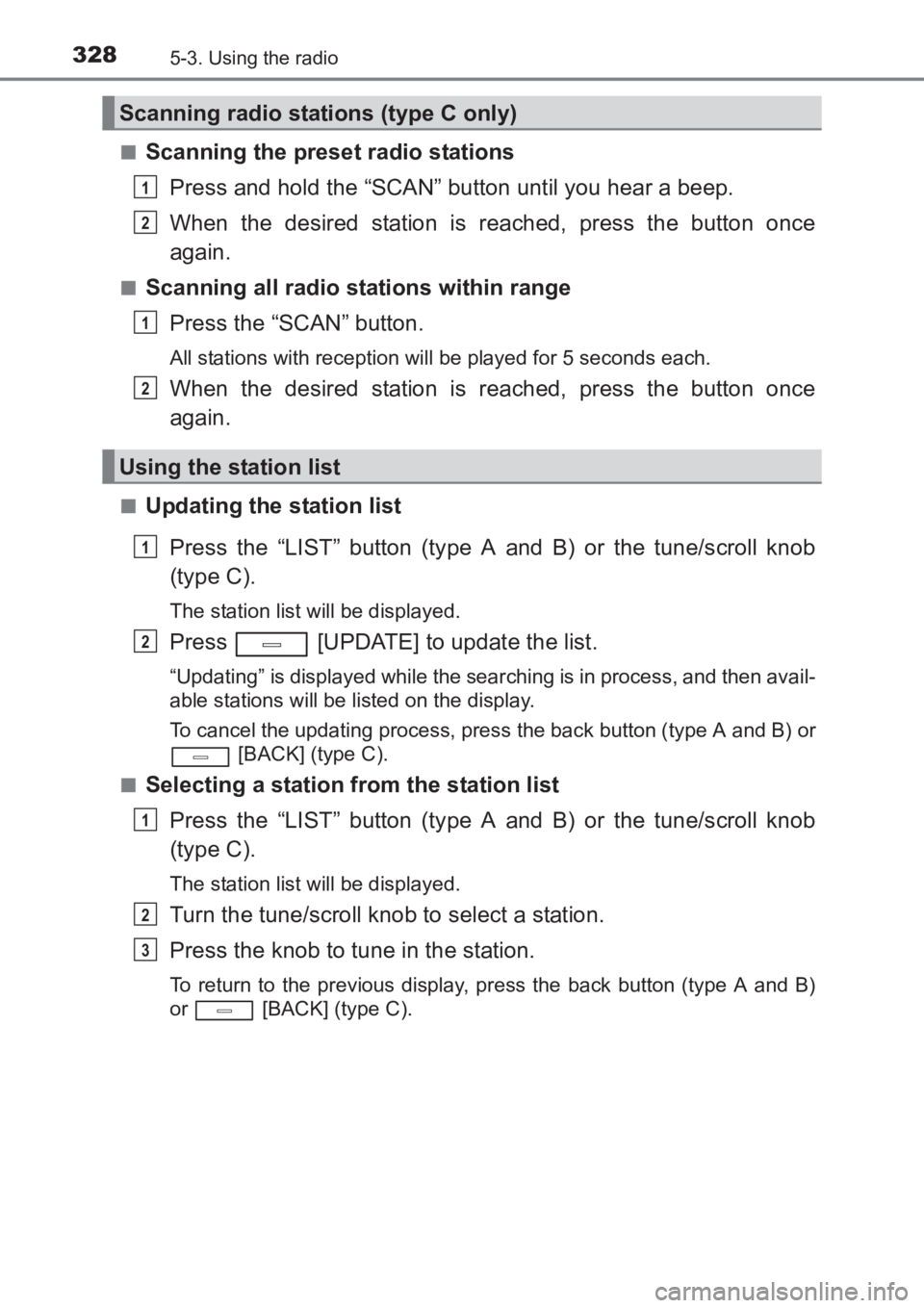 TOYOTA AVENSIS 2017  Owners Manual (in English) 3285-3. Using the radio
AVENSIS_OM_OM20C66E_(EE)■
Scanning the preset radio stations
Press and hold the “SCAN” button until you hear a beep.
When the desired station is reached, press the button