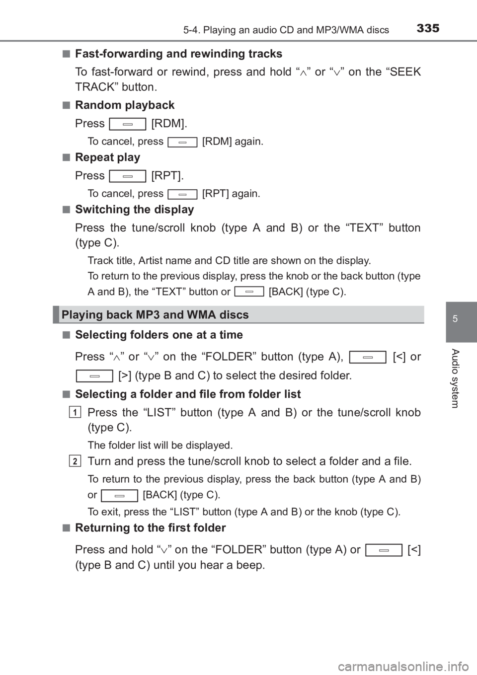 TOYOTA AVENSIS 2017  Owners Manual (in English) 3355-4. Playing an audio CD and MP3/WMA discs
5
Audio system
AVENSIS_OM_OM20C66E_(EE)■
Fast-forwarding and rewinding tracks 
To fast-forward or rewind, press and hold “
∧” or “ ∨” on the